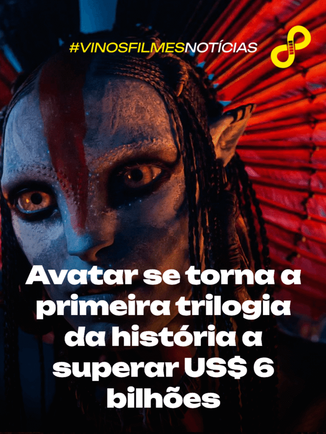 Avatar se torna a primeira trilogia da história a superar US$ 6 bilhões