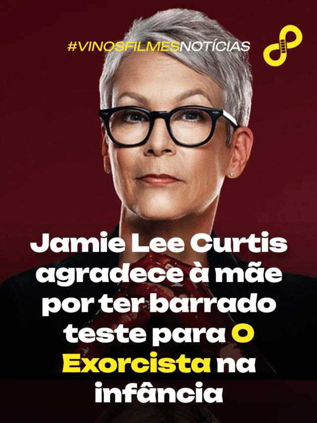 Jamie Lee Curtis agradece à mãe por ter barrado teste para O Exorcista na infância